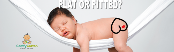 Flat or Fitted Cloth diaper. Which is best?